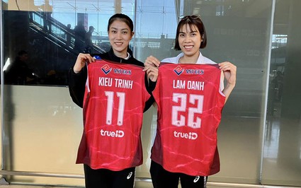 Đầu quân cho CLB bóng chuyền nữ của Thái Lan, Kiều Trinh và Lâm Oanh nói gì?