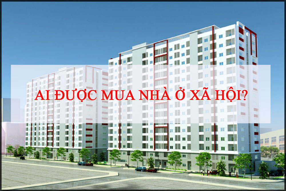 Ai được mua nhà ở xã hội? - Ảnh 1.