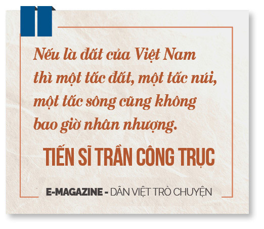 Tiến sĩ Trần Công Trục: “Không có chuyện Việt Nam bán đất, bán thác cho Trung Quốc” - Ảnh 13.