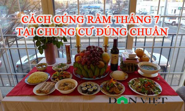 Cách cúng rằm tháng 7 tại chung cư đúng chuẩn - Ảnh 1.