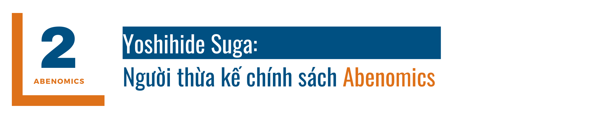 Người kế nhiệm Abe - Yoshihide Suga: &quot;truyền nhân&quot; của chính sách Abenomics - Ảnh 7.