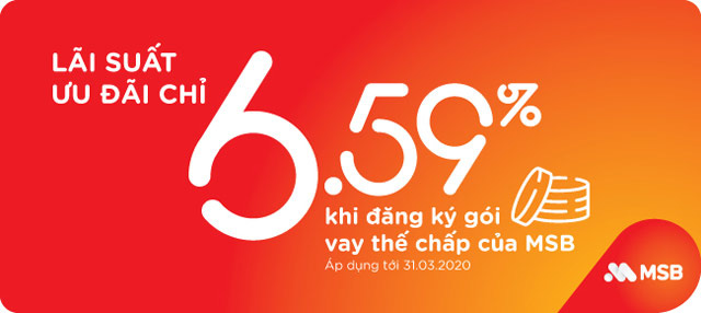 Vay thế chấp lãi suất ưu đãi chỉ 6.59% tại MSB - Ảnh 1.