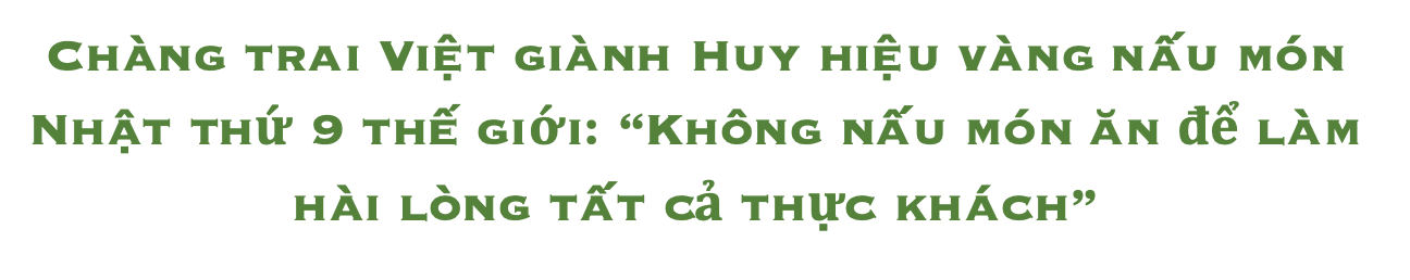 Chuyện chàng đầu bếp Việt giành Huy hiệu Vàng nấu ăn thứ 9 thế giới - Ảnh 1.