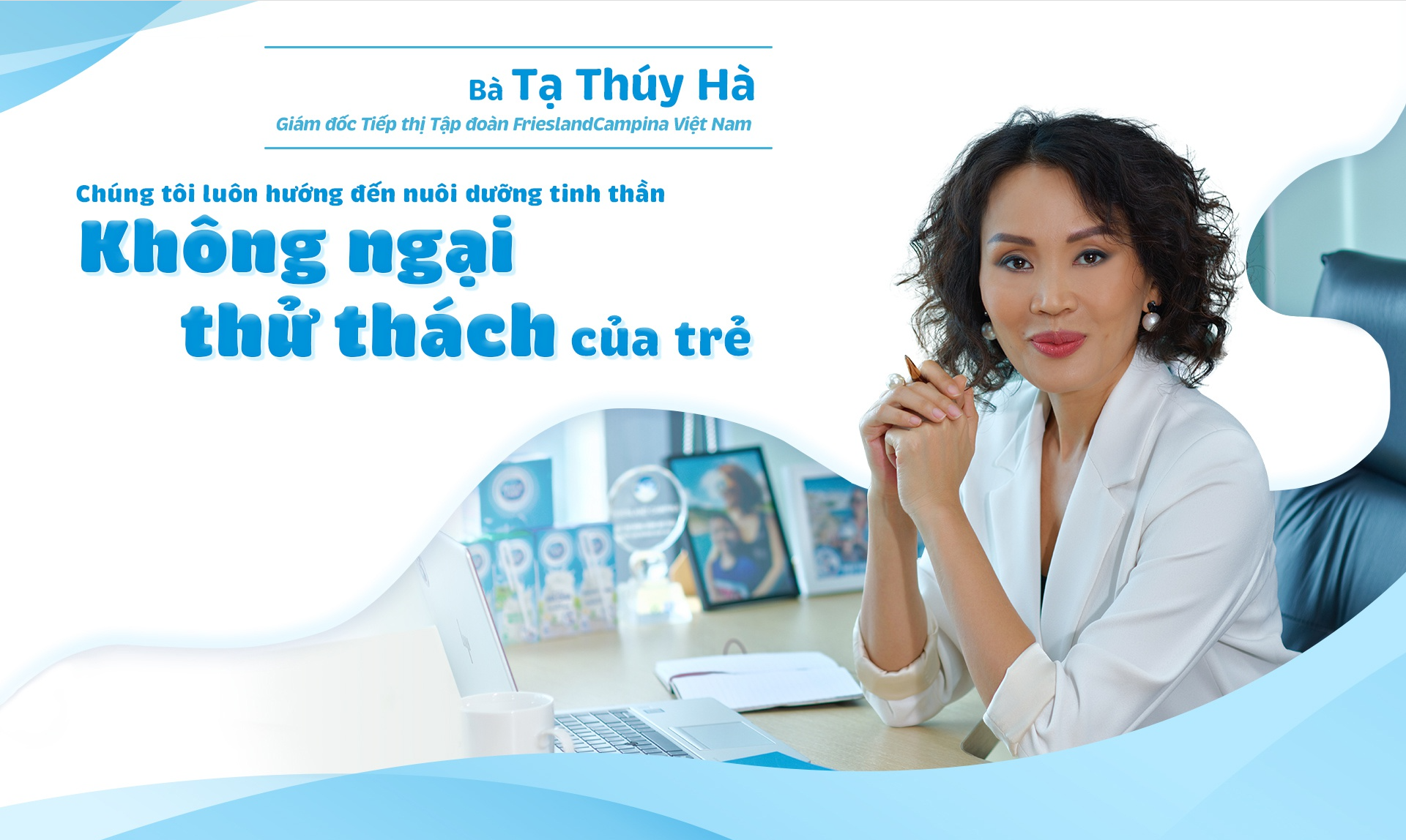 Giám đốc Tiếp thị FrieslandCampina VN: “Chúng tôi luôn hướng đến nuôi dưỡng tinh thần không ngại thử thách của trẻ”  - Ảnh 1.