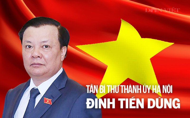 Tân Bí thư Hà Nội Đinh Tiến Dũng và những phát ngôn ấn tượng trong quá trình công tác