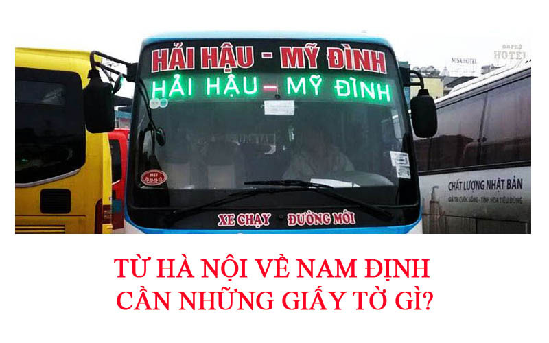 Từ Hà Nội về Nam Định cần giấy tờ gì, có phải cách ly không?