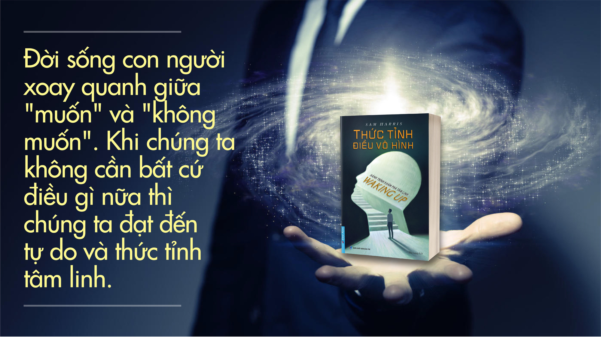 'Thức tỉnh điều vô hình' - cuốn sách giải phóng tâm trí cho người hiện đại - Ảnh 5.