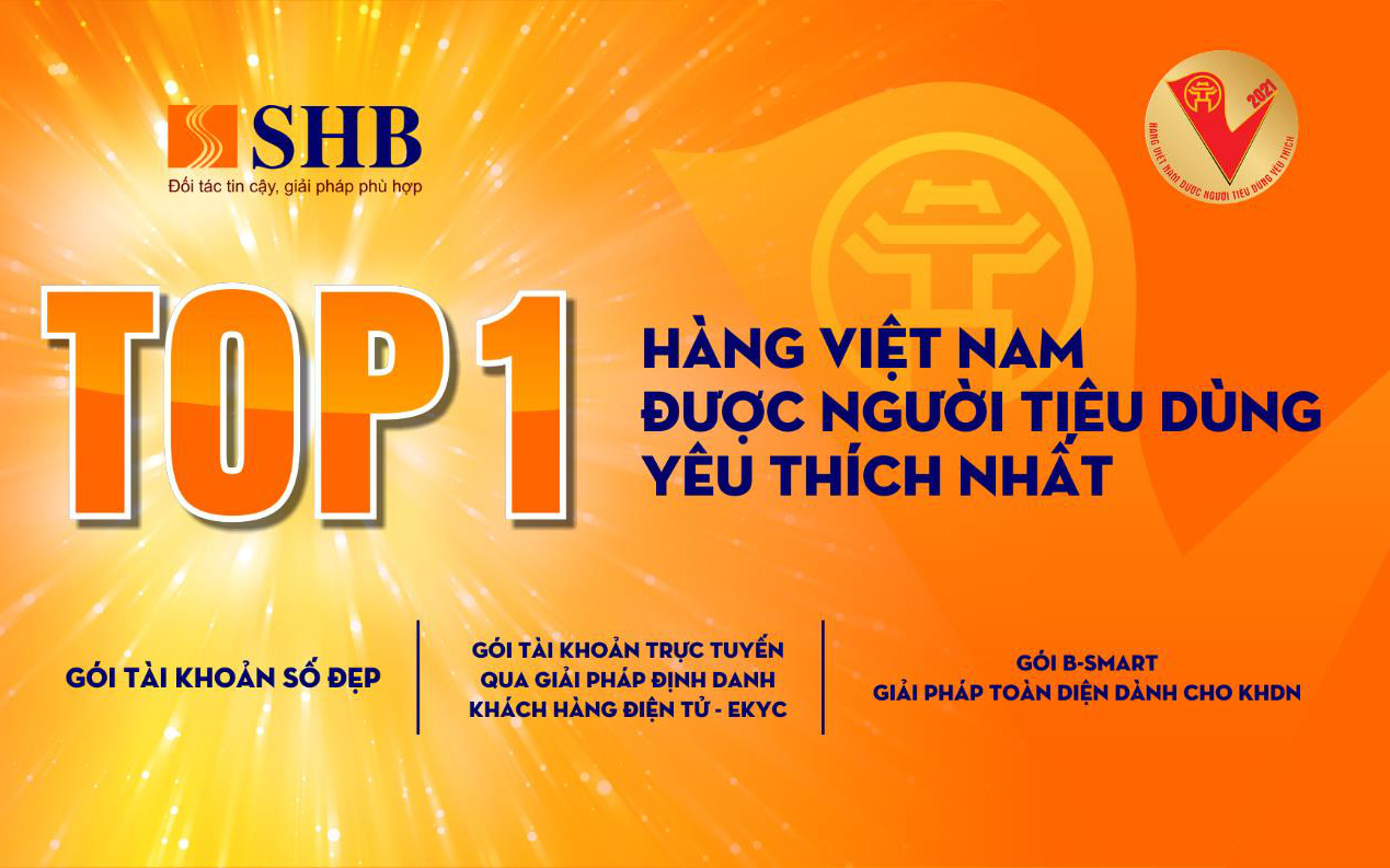 Nhiều sản phẩm của SHB được vinh danh “Top 1 Hàng Việt Nam được người tiêu dùng yêu thích nhất năm 2021”