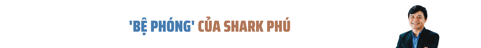 [Hồ sơ doanh nhân]: Lộ “gót chân asin” của Shark Phú - Ảnh 2.