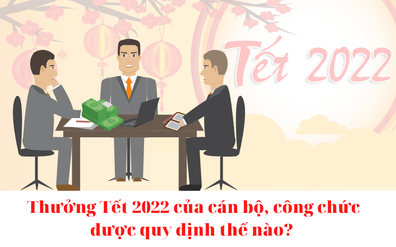 Thưởng Tết 2022 của cán bộ công chức được quy định thế nào.png