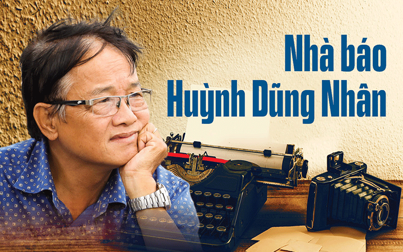 Nhà báo Huỳnh Dũng Nhân: 40 năm đi và viết, tôi vẫn tin vào giá trị con người 