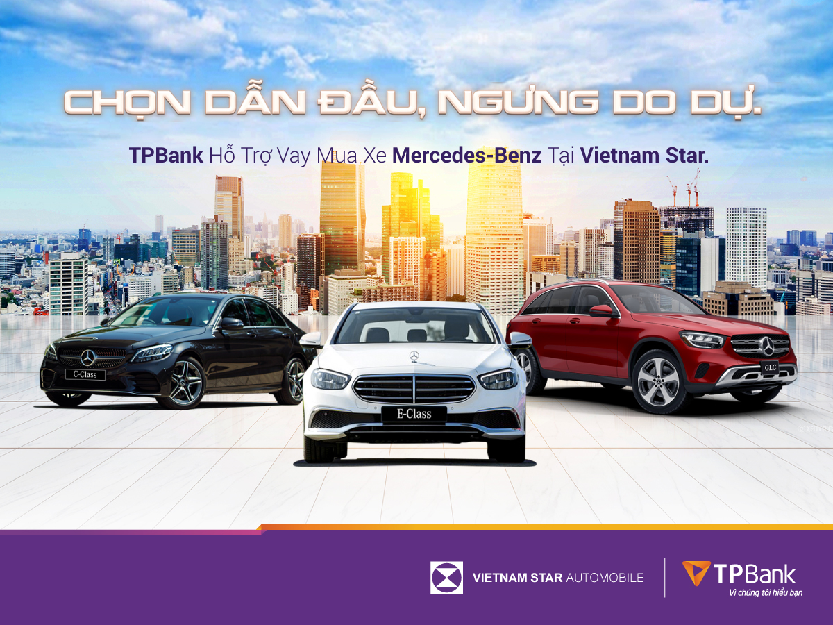 Sở hữu ngay xe Mercedes- Benz chỉ từ 5 triệu đồng/tháng cùng TPBank và Vietnam Star - Ảnh 1.