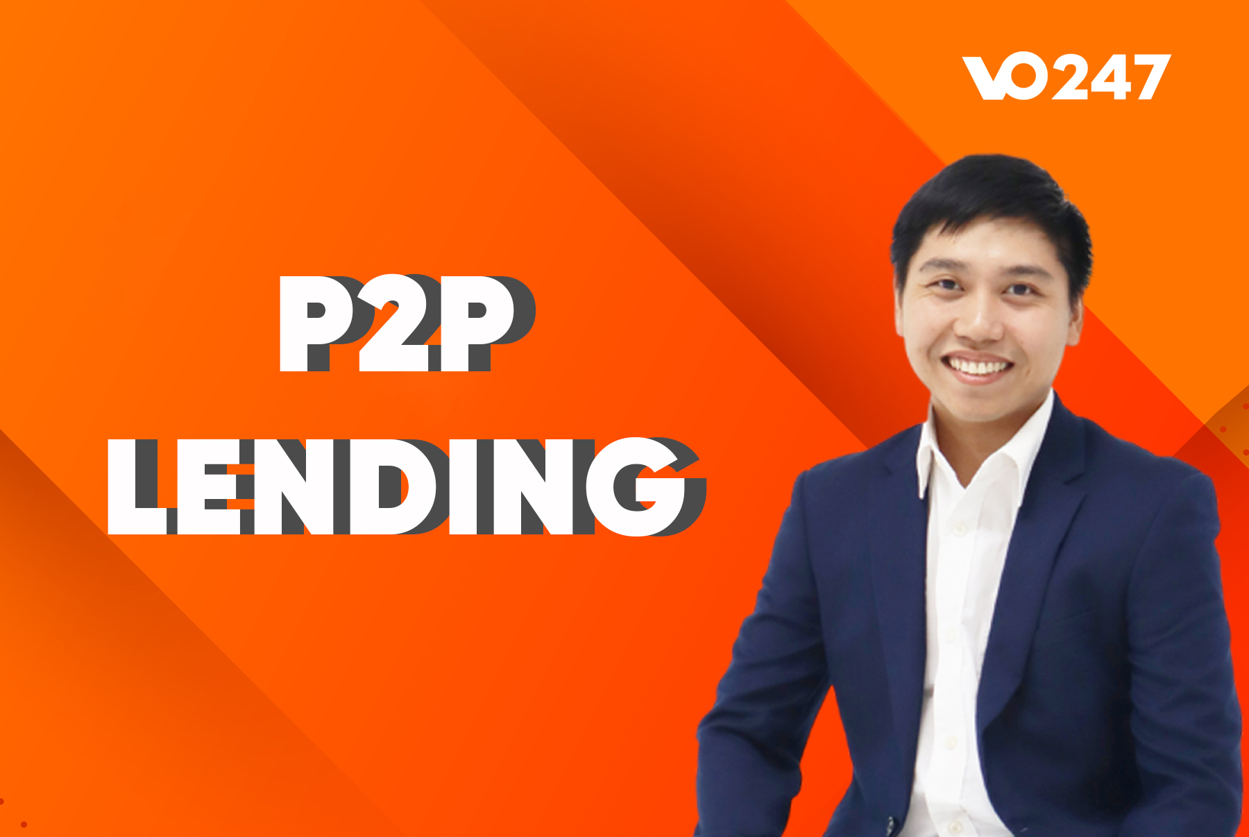 Tại sao mô hình P2P Lending lại có cơ hội tăng trưởng nhanh ở Việt Nam? - Ảnh 1.