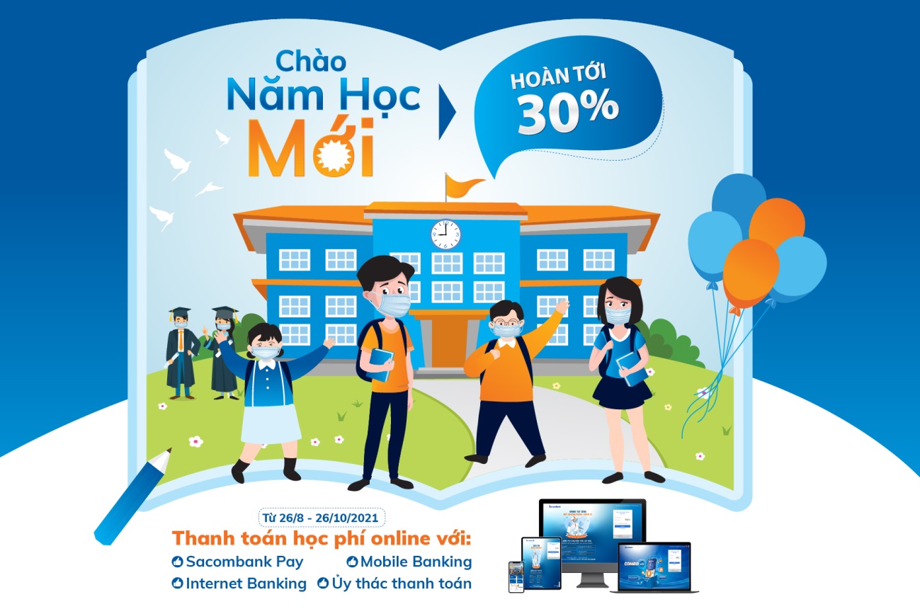 &quot;CHÀO NĂM HỌC MỚI – HOÀN TỚI 30%&quot; VỚI SACOMBANK - Ảnh 1.