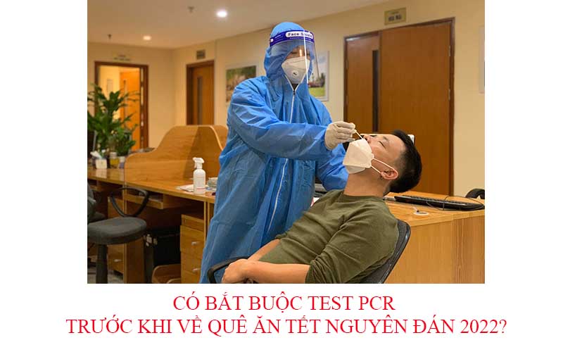 Có bắt buộc test PCR trước khi về quê ăn Tết Nguyên đán 2022? - Ảnh 1.