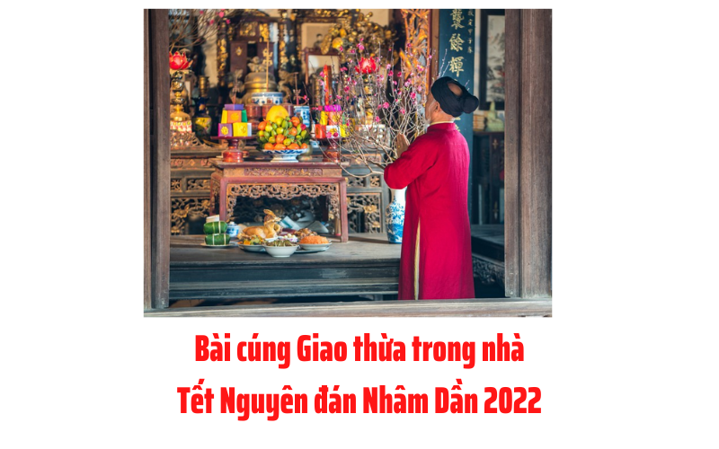 Bài cúng Giao thừa trong nhà Tết Nguyên đán 2022 dễ cúng, đầy đủ nhất (2).png