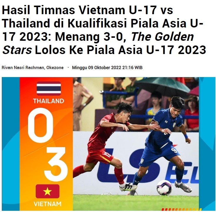 Báo Indonesia nhận xét bất ngờ khi Việt Nam quật ngã U17 Thái Lan - Ảnh 1.