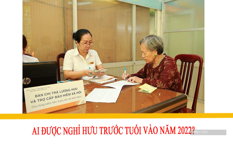 Nghỉ hưu trước tuổi năm 2022, những điểm mới người lao động cần lưu ý - Ảnh 4.