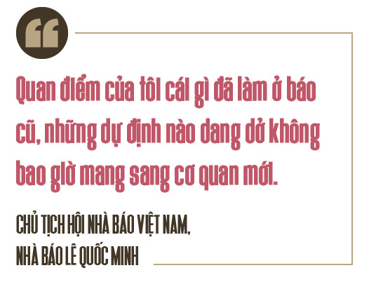 Nhà báo Lê Quốc Minh, Chủ tịch Hội Nhà báo Việt Nam: Khác biệt bằng tư duy và sáng tạo - Ảnh 4.