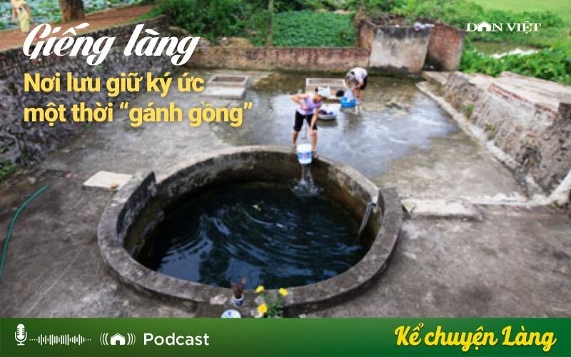 Giếng làng nơi lưu giữ kí ức một thời &quot;gánh gồng&quot; - Ảnh 1.