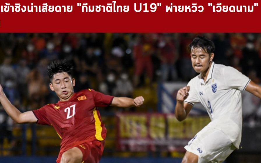 U19 Việt Nam lại gieo sầu cho U19 Thái Lan: Báo Thái tiếc nuối điều gì?