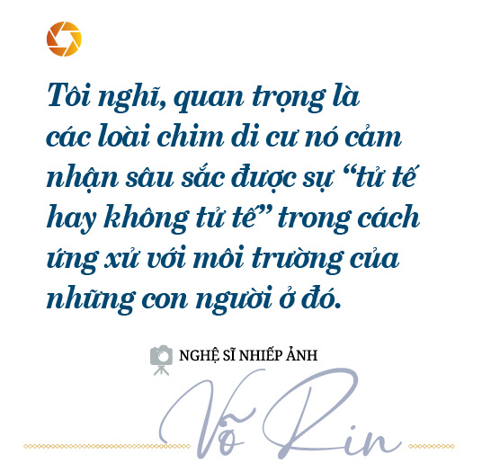 Nghệ sĩ nhiếp ảnh Võ Rin: Đắm say với các &quot;sứ giả bầu trời&quot; - Ảnh 10.