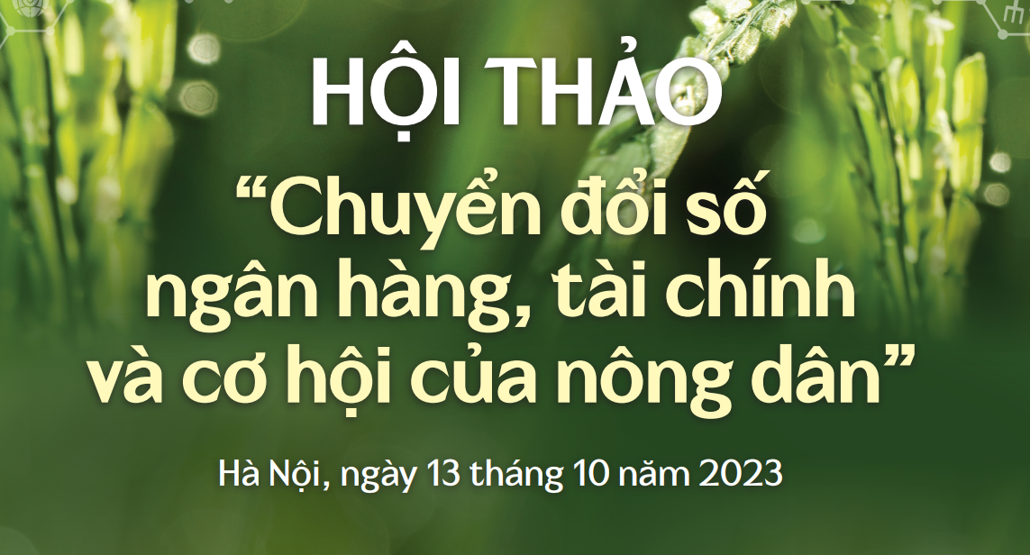 Sáng nay 13/10, hội thảo &quot;Chuyển đổi số ngân hàng, tài chính và cơ hội của nông dân&quot; diễn ra tại Hà Nội - Ảnh 1.