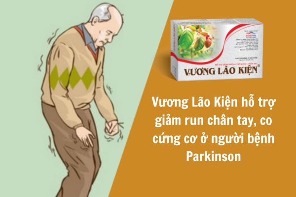 Vương Lão Kiện - Giải pháp hỗ trợ giảm run an toàn, hiệu quả cho người bệnh run tay chân - Ảnh 2.