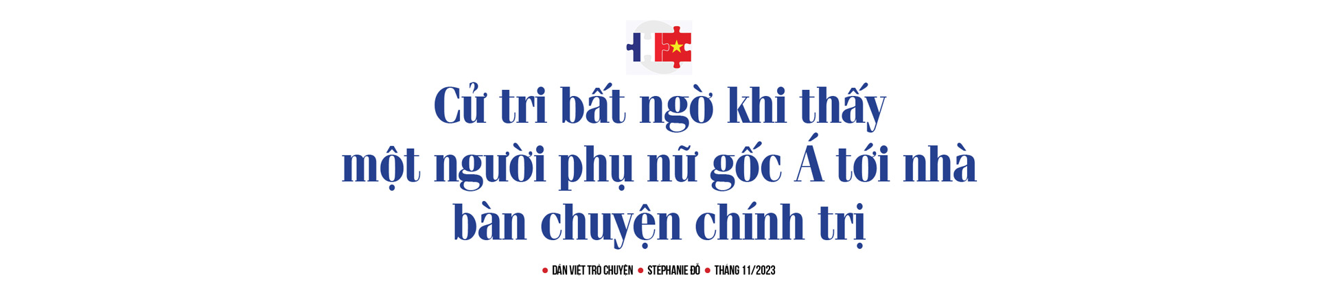 Stéphanie Đỗ - nữ nghị sĩ gốc Á đầu tiên tại quốc hội Pháp: &quot;Trong thâm tâm, tôi luôn nghĩ mình phải lấy chồng Việt&quot; - Ảnh 4.