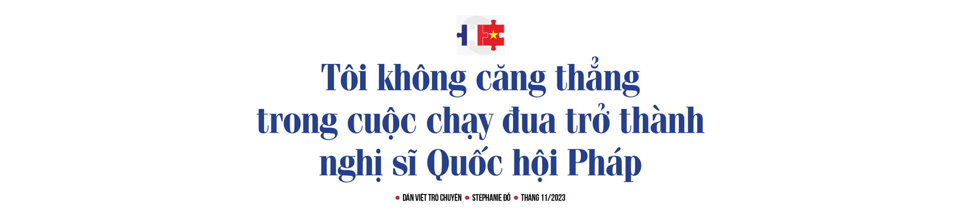 Stéphanie Đỗ - nữ nghị sĩ gốc Á đầu tiên tại quốc hội Pháp: &quot;Trong thâm tâm, tôi luôn nghĩ mình phải lấy chồng Việt&quot; - Ảnh 7.