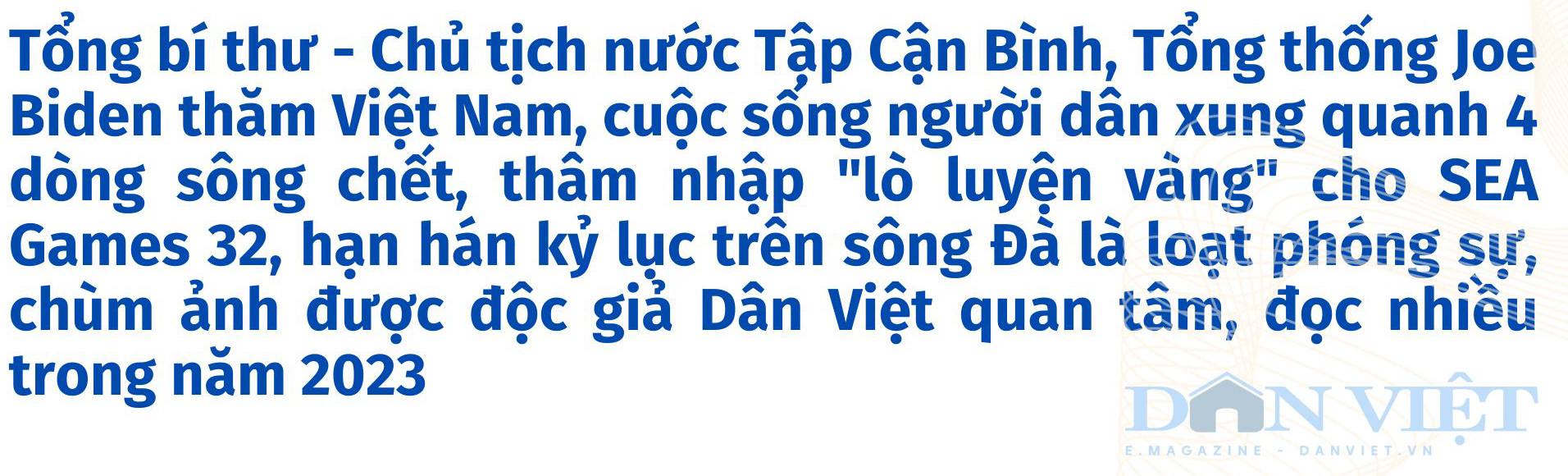 10 phóng sự, chùm ảnh ấn tượng, công phu được đăng tải trên Dân Việt năm 2023 - Ảnh 1.