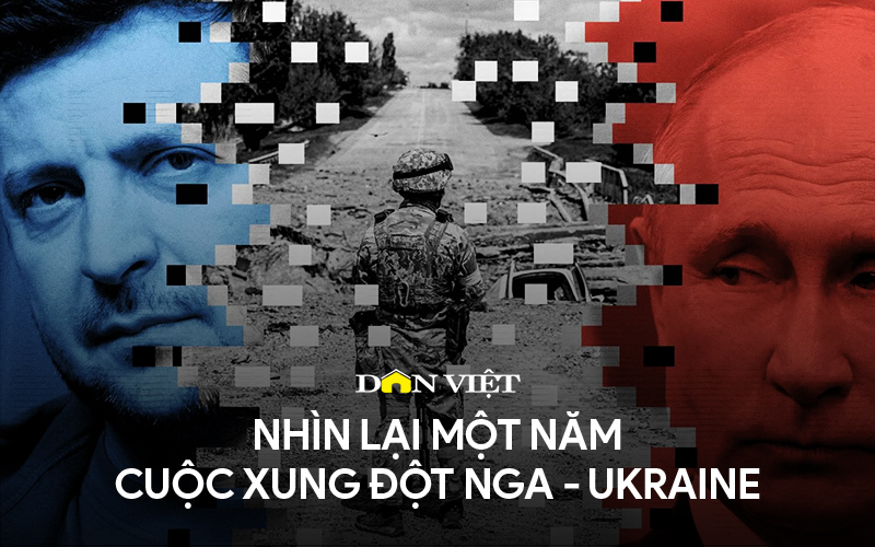 Một năm cuộc xung đột Nga - Ukraine: Những cột mốc chính