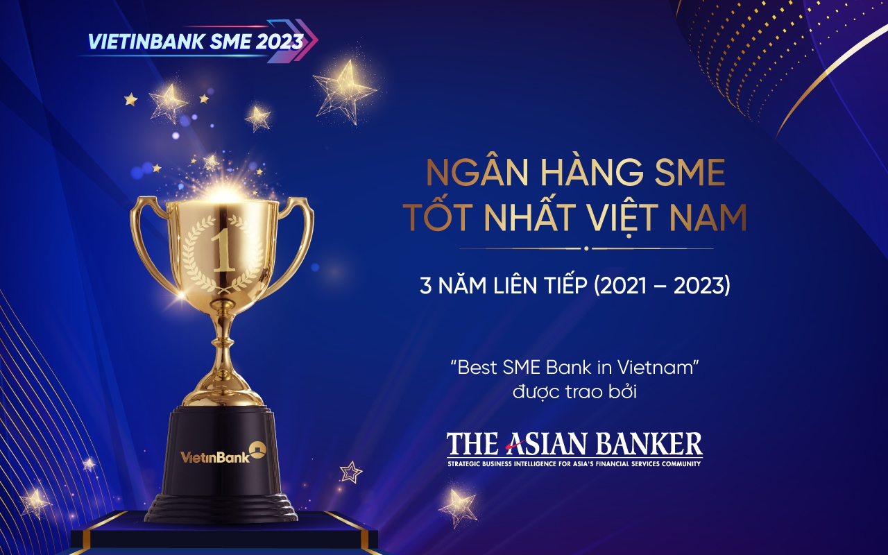 VietinBank - Ngân hàng SME tốt nhất Việt Nam 3 năm liên tiếp