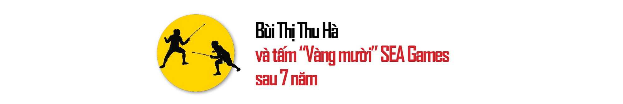 HCV đấu kiếm SEA Games Bùi Thị Thu Hà: &quot;Nghe tin con sốt, tôi đã định vượt rào&quot; - Ảnh 1.