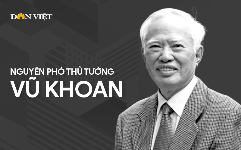 Infographic chân dung và sự nghiệp của nguyên Phó Thủ tướng Vũ Khoan