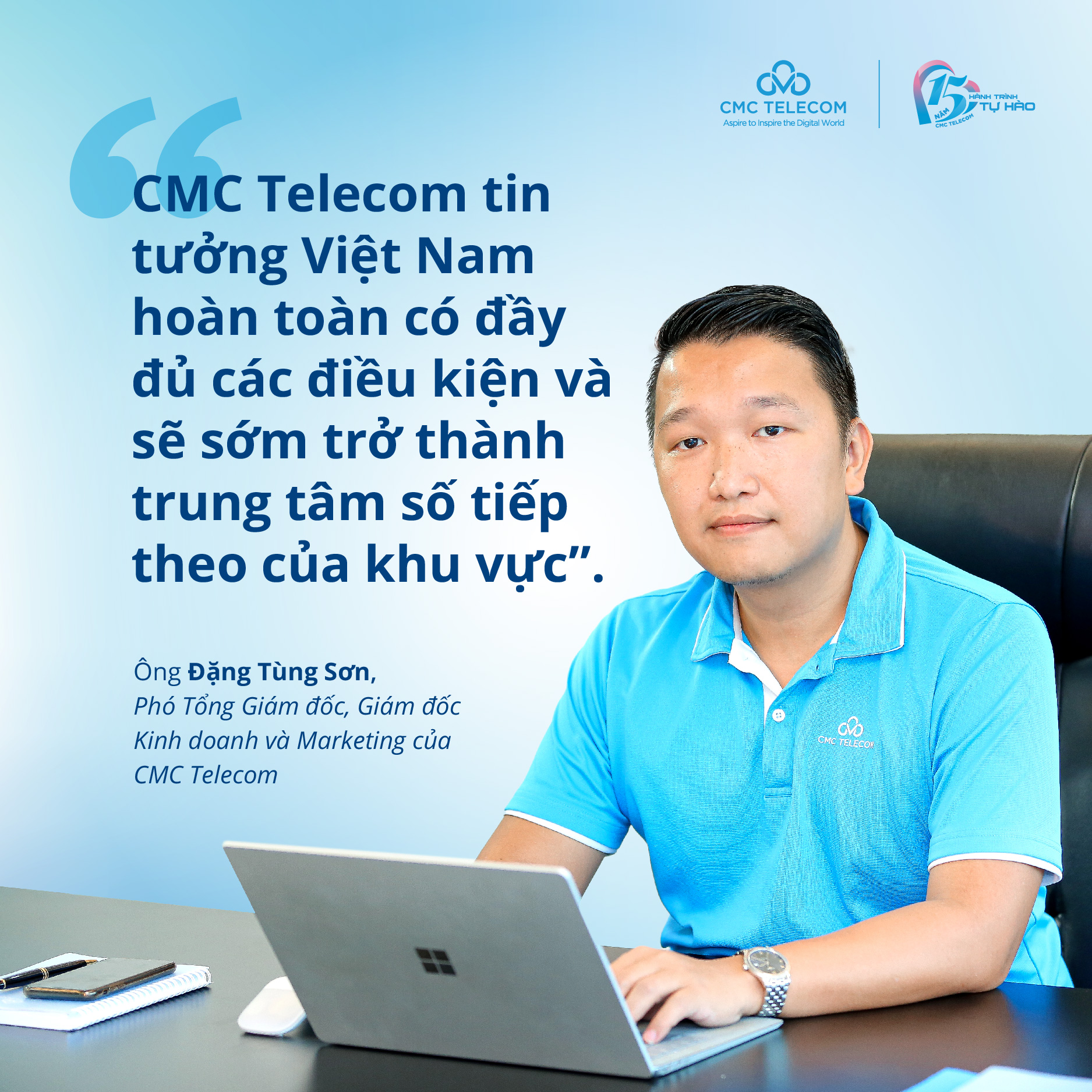 CMC Telecom hiện thực hóa chiến lược &quot;digital hub&quot; Việt Nam sau 15 năm phát triển - Ảnh 3.