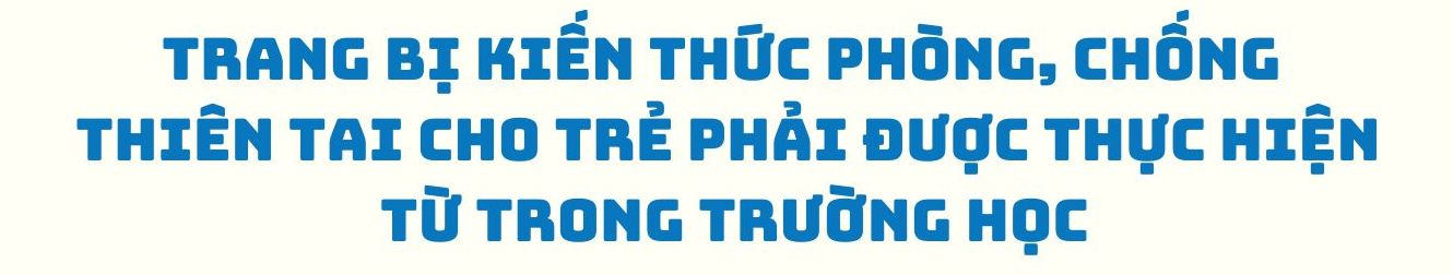 Nâng cao kiến thức phòng chống thiên tai cho trẻ: Chiến lược lâu dài cho sự phát triển bền vững - Ảnh 3.