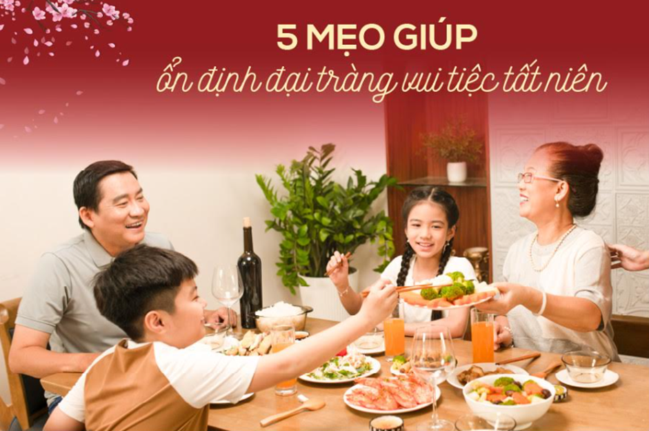 5 Mẹo giúp ổn định đại tràng vui tiệc tất niên- Ảnh 2.