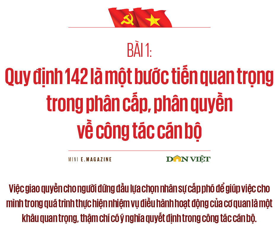 Giao quyền cho người đứng đầu trong công tác cán bộ: Chấm dứt chuyện "tranh công đổ tội" - Ảnh 1.