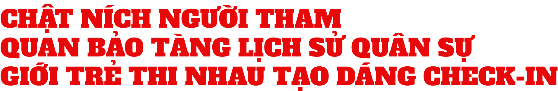 Chật ních người tham quan Bảo tàng Lịch sử quân sự, giới trẻ thì thi nhau tạo dáng check-in - Ảnh 1.