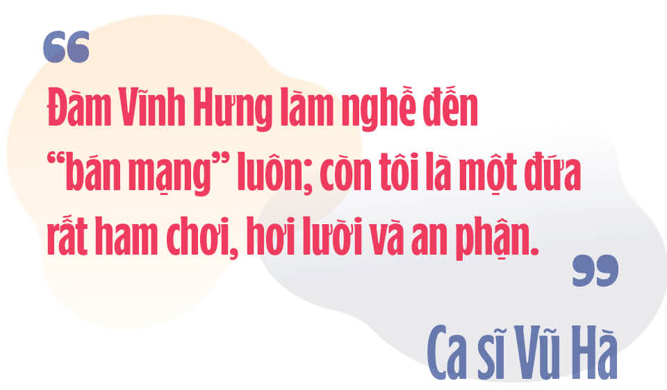 Ca sĩ Vũ Hà: "Đàm Vĩnh Hưng bây giờ tội nghiệp lắm!" - Ảnh 11.