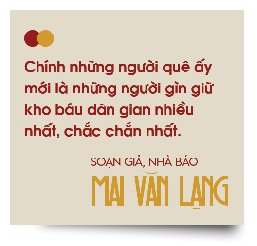 Soạn giả, nhà báo Mai Văn Lạng: Một lúc nào đó, dân ca giống như nguồn sữa mát chữa lành các vết thương- Ảnh 5.