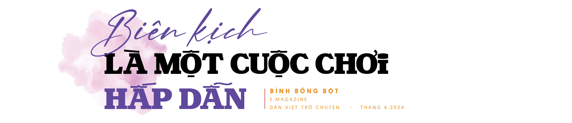 Nhà biên kịch Bình Bồng Bột: Tôi không được phép "bồng bột" nữa- Ảnh 1.