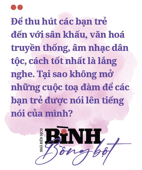 Nhà biên kịch Bình Bồng Bột: Tôi không được phép "bồng bột" nữa- Ảnh 8.