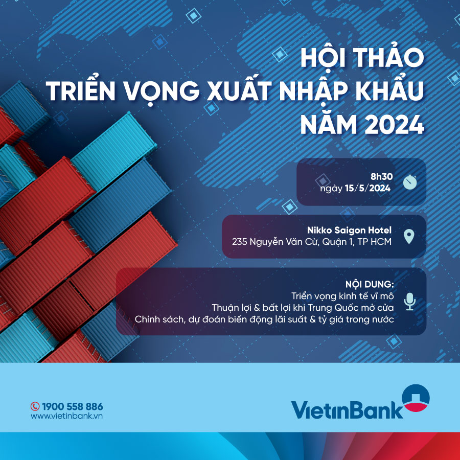 VietinBank tổ chức Hội thảo Triển vọng Xuất nhập khẩu năm 2024- Ảnh 1.