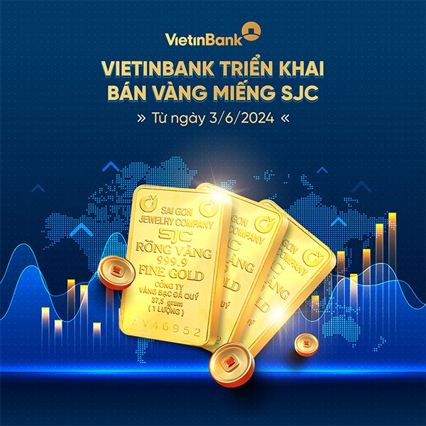 VietinBank triển khai bán vàng miếng SJC với chủ trương “3 không