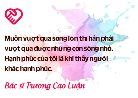 Bác sĩ Trương Cao Luận: "Làm từ thiện là vì người nhận chứ không phải để tạo phúc cho tôi hay cho ai đó"- Ảnh 32.