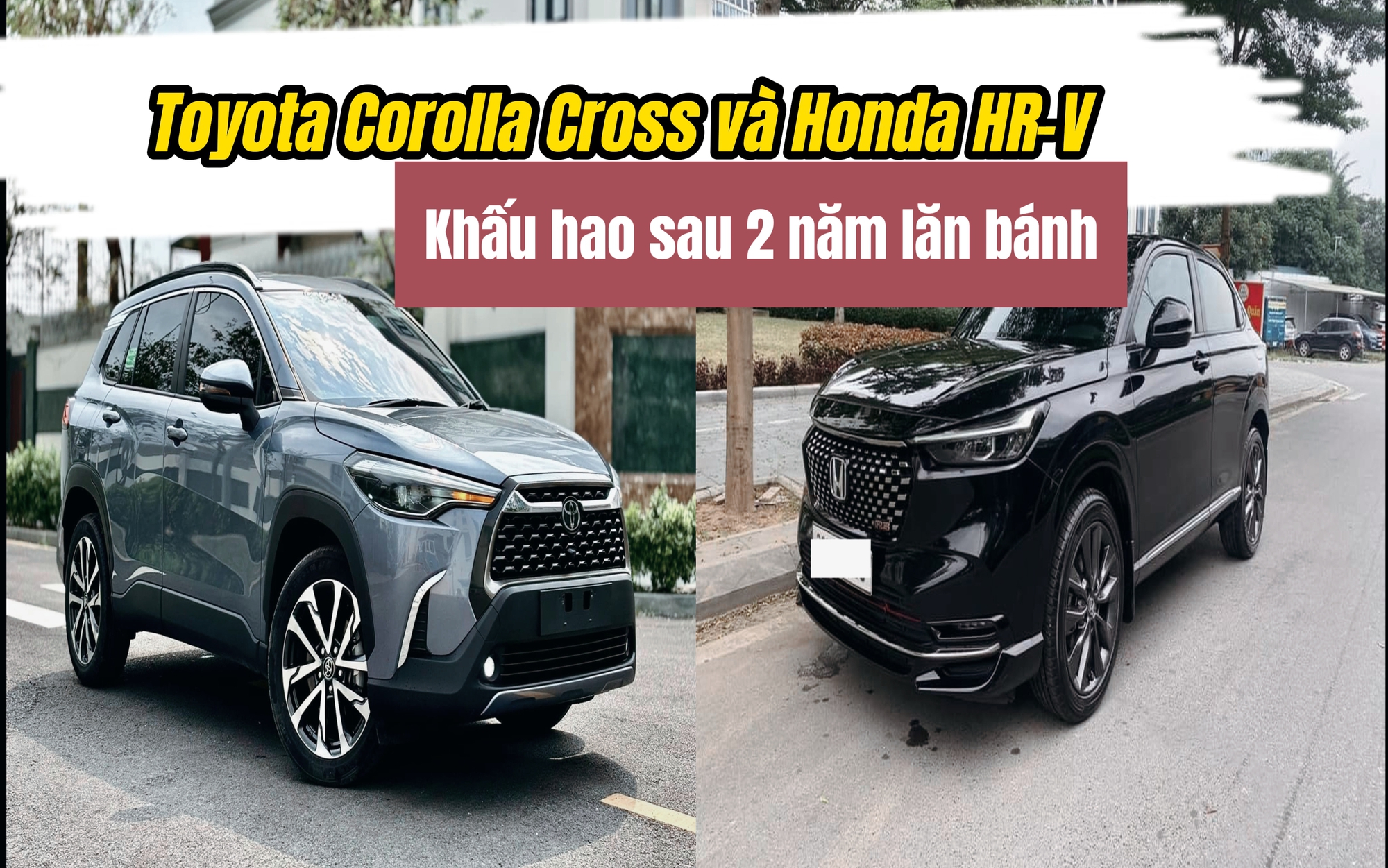 Bất ngờ khấu hao Toyota Corolla Cross và Honda HR-V sau 2 năm lăn bánh tại Việt Nam