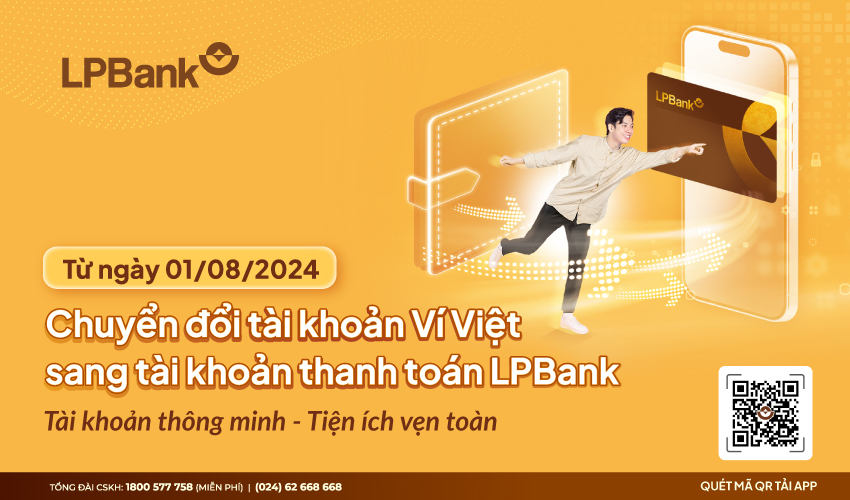 Ngân hàng Lộc Phát Việt Nam (LPBank) chuyển đổi tài khoản Ví Việt sang tài khoản thanh toán LPBank- Ảnh 1.