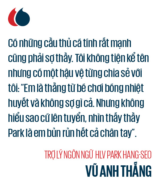 HLV Park Hang-seo dưới góc nhìn của Trợ lý Vũ Anh Thắng: Cây hài, nghiêm túc và…sự đáng sợ! - Ảnh 16.